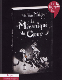 couverture de "la Mécanique des coeurs" de Mathias Malzieu