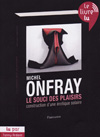 couverture du "Souci des plaisirs" de Michel Onfray