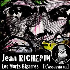 Les morts bizarres de Jean Richepin