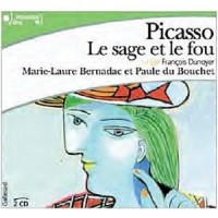 Picasso, le sage et le fou par Marie-Laure Bernadac et Paule du Bouchet