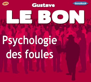 Psychologie des foules par Gustave Le Bon