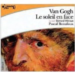 Van Gogh, le soleil en face par Pascal Bonafoux