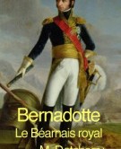 couverture de Bernadotte le royal béarnais