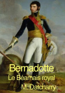 couverture de Bernadotte le royal béarnais