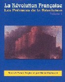 La Révolution Française en 3 volumes : Les Prémices de la Révolution, La chute de la royauté, Le prix de la liberté