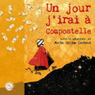 couverture de "Un jour j'irai à Compostelle"