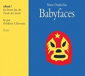 Babyfaces par Marie Desplechin