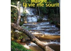 Malgré...la vie me sourit par Camille Quillot