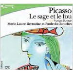Picasso, le sage et le fou par Marie-Laure Bernadac et Paule du Bouchet
