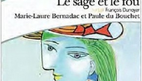 Picasso, le sage et le fou par Marie-Laure Bernadac et Paule du Bouchet