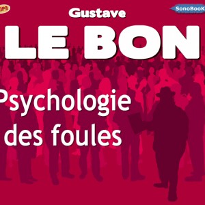 Psychologie des foules par Gustave Le Bon