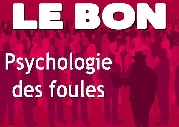 Psychologie des foules par Gustave Le Bon