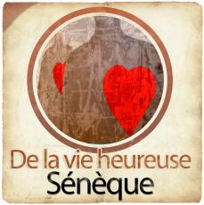 De la vie heureuse par Sénèque