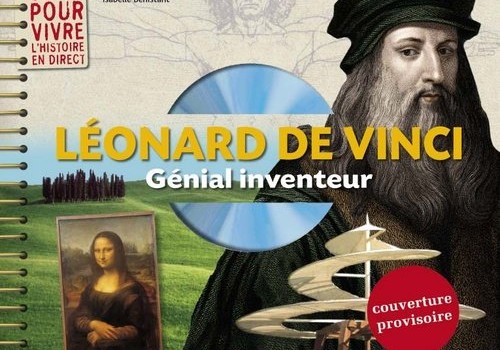 Léonard de Vinci, génial inventeur par Marion Augustin, Isabelle Bénistant et Clémence Mathieu