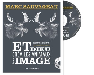 Et Dieu créa les animaux à notre image par Marc Sauvageau