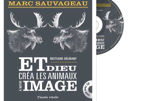 Et Dieu créa les animaux à notre image par Marc Sauvageau