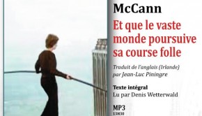 et que le vaste monde poursuive sa route
