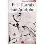 Et si j'aurais tué Adolphe