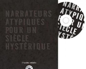 Narrateurs atypiques pour un siécle hystèrique